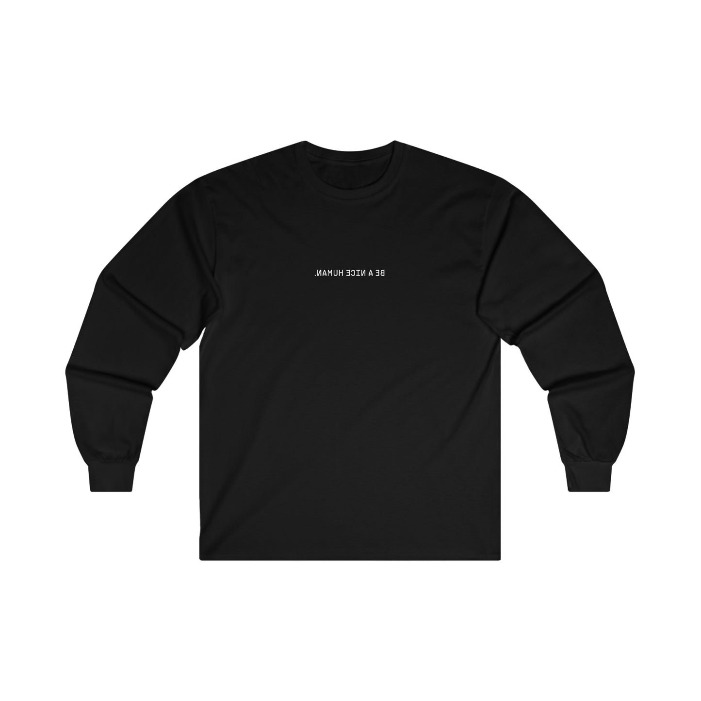 BE A NICE HUMAN | REVERSE MIRROR | Long Sleeve Tee | Unisex